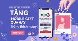 Mừng Ngày Phụ Nữ Việt Nam 20/10: Tặng Mobile Gift - Quà Hay, Nàng Thích Ngay!